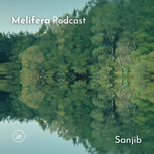 Melifera Podcast ⬡ Sanjib