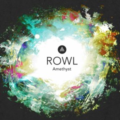 Rowl 'Amethyst' [Out Now]