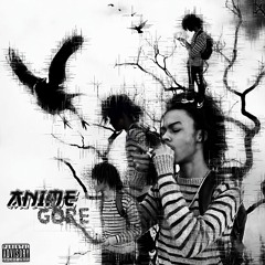 anime gore (prod. Skateboard T X SIRWAVE)