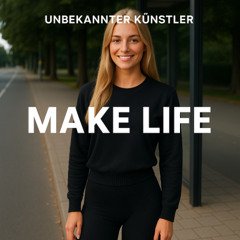 Make Life