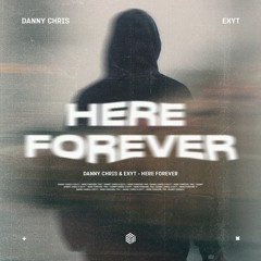 Danny Chris & EXYT - Here Forever