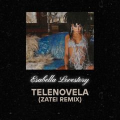 Isabella Lovestory - Telenovela (Zatei remix)