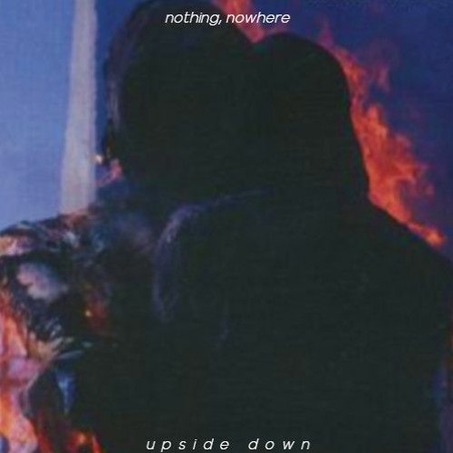 nothing, nowhere - Upside Down (DSTRT Remix)