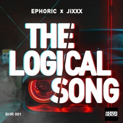 Ephoric & JiXXX - The Logical Song