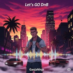 Let‘s GO DnB