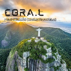 Cora.l - Pelo Morrão (Baile de Favela) OriginalMix