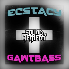 Sound Remedy - Ecstasy (Gawtbass Remix)
