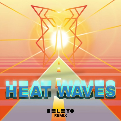 Stream Glass Animals Heat Waves (BeLeyo Remix) by BeLeyo Listen