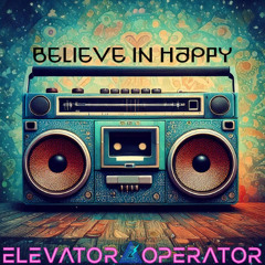 Believe In Happy