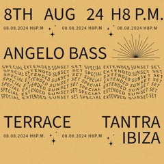 Tantra Ibiza Terrace: Angelo Bass - 8th Aug 24