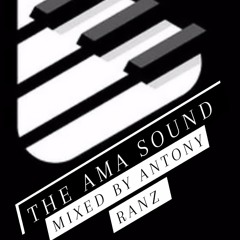 THE AMA SOUND MIXED MY ANTONY RANZ