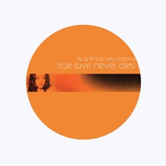 Flip & Fill - True Love Never Dies (ACT97 Remix)