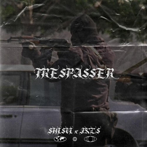 TRESPASSER 🎯 w/ shisvi