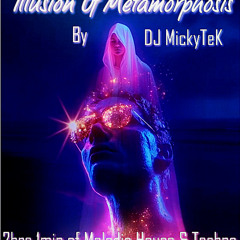 Illusion Of Metamorphosis by DJ MickyTek - Meldoic House and Techno June 2025