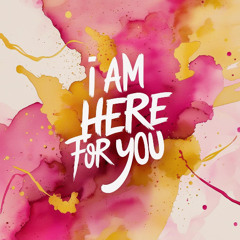 I am here for you (1)