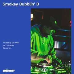 Smokey Bubblin' B - 06 February 2020