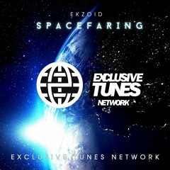 Ekzoid - Spacefaring [Electrostep Network & Exclusive Tunes Network EXCLUSIVE]