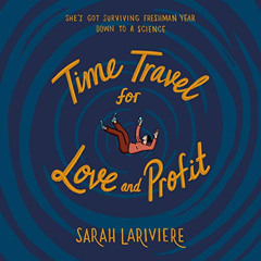 DOWNLOAD KINDLE 📔 Time Travel for Love and Profit by  Sarah Lariviere,Kristen Sieh,L