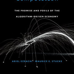 Access KINDLE 📖 Virtual Competition: The Promise and Perils of the Algorithm-Driven