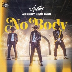 DJ Neptune, Joeboy & Mr Eazi - Nobody- LYRICS