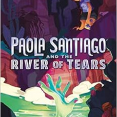 free KINDLE 🎯 Rick Riordan Presents Paola Santiago and the River of Tears (A Paola S