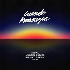 CUANDO AMENEZCA - Nibal,Justin Quiles,Danny Ocean,Feid.(Joshua Gregori Edit)