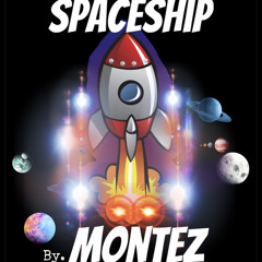SPACESHIP- Montez