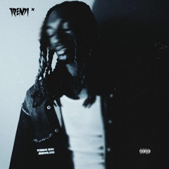 TRENDi* [PROD BY YP808]