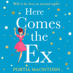 Here Comes the Ex, By Portia MacIntosh, Read by Karen Cass