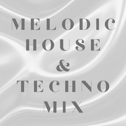 Melodic House & Techno