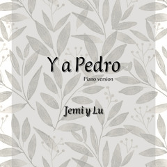 Y a Pedro - Piano version J&L
