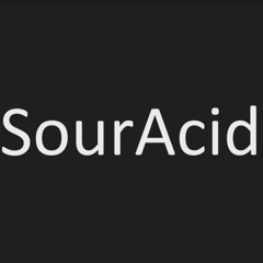 SourAcid - Last Of The Bad Acid (Prelude)
