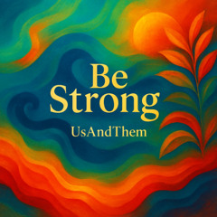 UsAndThem - Be Strong (Original Mix)