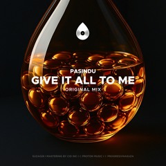 PASINDU - Give It All To Me (Original Mix)