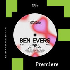 PREMIERE: Ben Evers - Let It Go ft. Keshia (Jex Opolis Remix) [Eternal Sunshine]