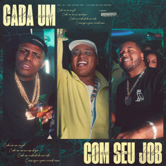 Cada Um Com Seu Job (feat. Vulgo FK)