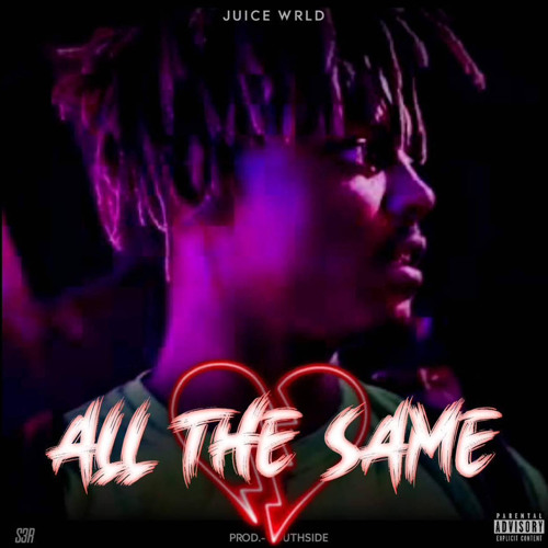 Stream Juice WRLD All The Same (Unreleased) by ProdByJake Listen online for free on SoundCloud