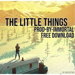 The Little Things (prod-By-Immortal)