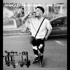 AdrianCp3- The last chapter (Prod. Rxman)