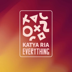 Katya Ria - Everything (Dj Kapral Remix)