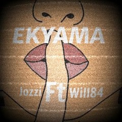 Jozzi ft Will84 - Ekyama