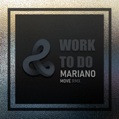 Work To do  -(Club edit) Mariano Move FDL New edit