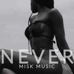 Misk - Never