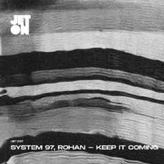 PREMIERE: System 97, Rohan (IT) - Keep It Coming