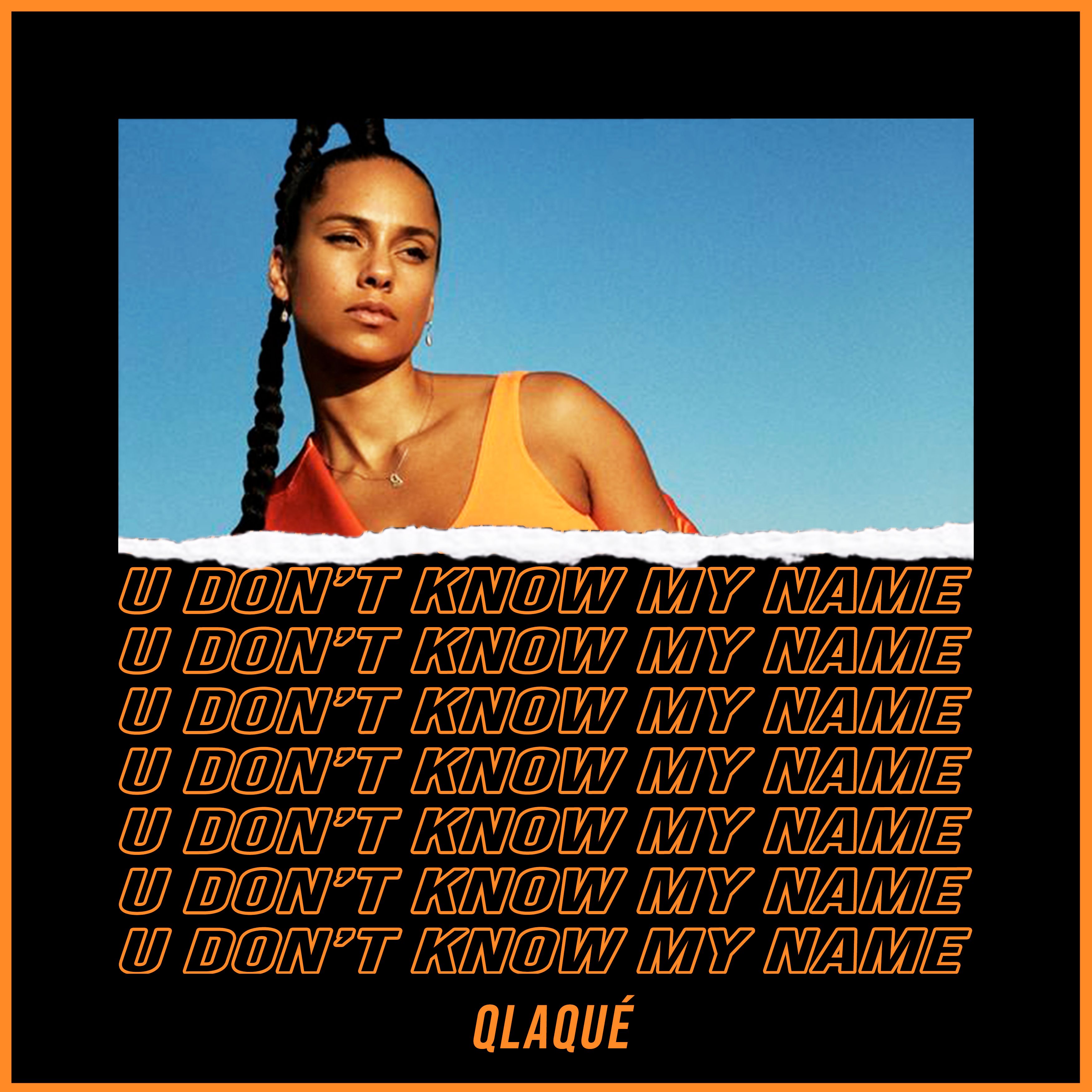 U DON’T KNOW MY NAME
