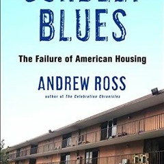 download EPUB 📝 Sunbelt Blues: The Failure of American Housing by  Andrew Ross PDF E