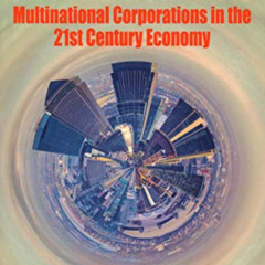 [Access] EBOOK 📩 Global Goliaths: Multinational Corporations in the 21st Century Eco
