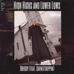 High Highs and Lower Lows (feat. Chentetrippin)