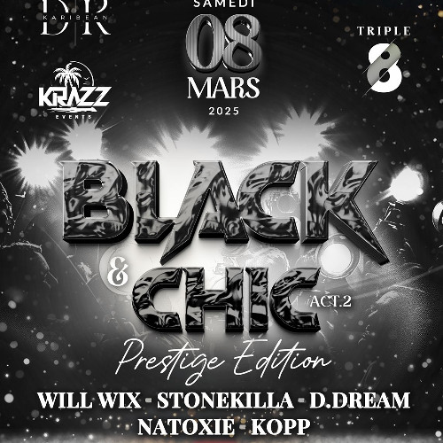 DJ WILL’WIX X KARIBEAN DK - Black & Chic Act 2 ( Hosted By D’DREAM )