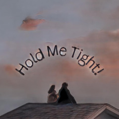 Hold Me Tight - S1icko